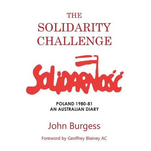 The Solidarity Challenge: Poland 1980-81, an Australian Diary