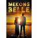 Mekong Belle: Love's Impossible Choice