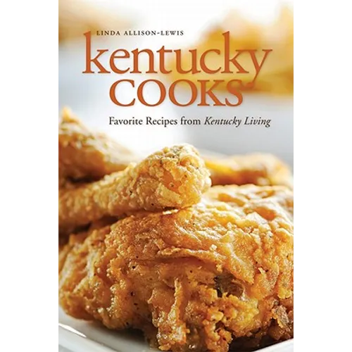 Kentucky Cooks: Favorite Recipes from Kentucky Living