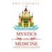Mystics and Medicine