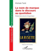Le nom de marque dans le discours au quotidien: Prisme lexiculturel et linguistique