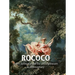 Rococo: Grace, intimacy, and the art of pleasure in 18th century