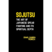 Sojutsu: The Art of Japanese Spear Fighting and Its Spiritual Depth: Unveiling the spear's role in combat and the discipline it demands.