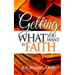 Getting What You Want By Faith