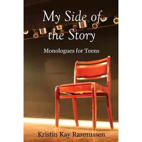 My Side of the Story: Monologues for Teens