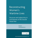 Reconstructing Womens Wartime Lives: Discourse and Subjectivity in Oral Histories of the Second World War