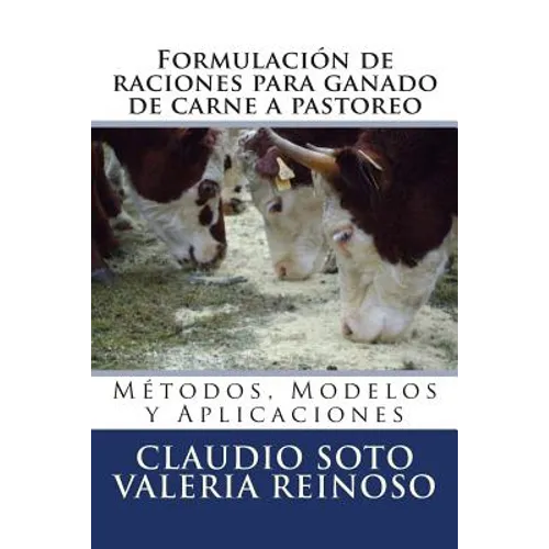 Formulación de raciones para ganado de carne a pastoreo: Métodos, Modelos y Aplicaciones