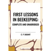 First Lessons in Beekeeping: Complete and Unabridged