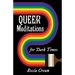 Queer Meditations for Dark Times