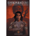 Shikhandini: Warrior Princess of the Mahabharata