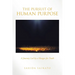 The Pursuit of Human Purpose: A Journey Led by a Hunger for Truth