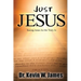 Just Jesus: Seeing Jesus As He Truly Is