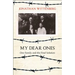 My Dear Ones: One Family and the Final Solution