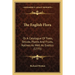The English Flora: Or A Catalogue Of Trees, Shrubs, Plants And Fruits, Natives As Well As Exotics (1775)