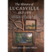 The History of Lucasville 1827-1970: Based on the August 2, 1827, Deeds of James Edward Lucas and Moses Oliver