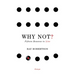 Why Not?: Fifteen Reasons to Live