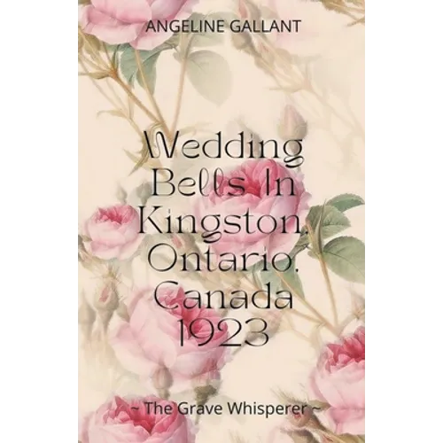 Wedding Bells in Kingston, Ontario, Canada 1923