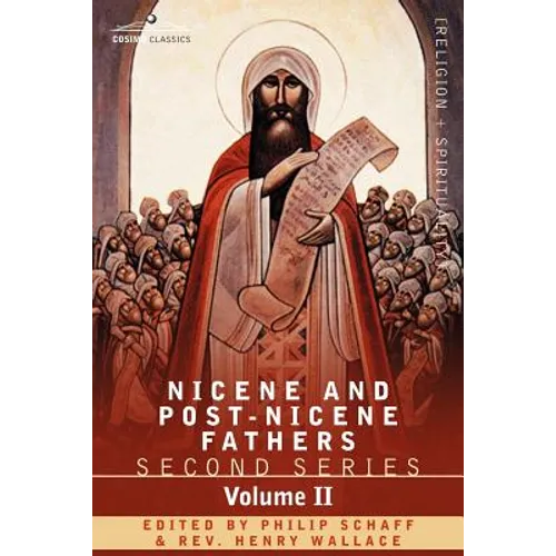 Nicene and Post-Nicene Fathers: Second Series Volume II Socrates, Sozomenus: Church Histories