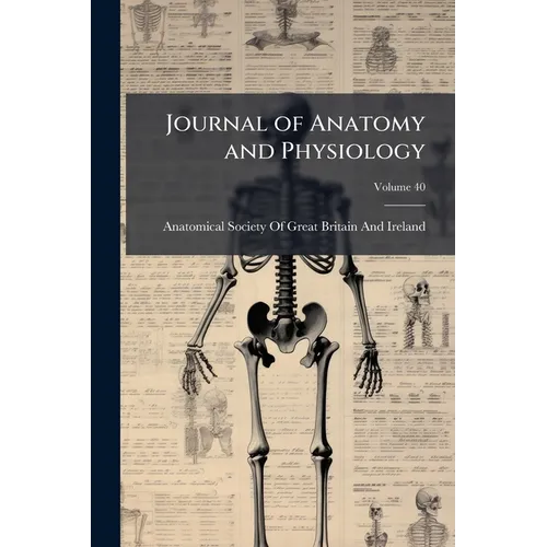 Journal of Anatomy and Physiology; Volume 40
