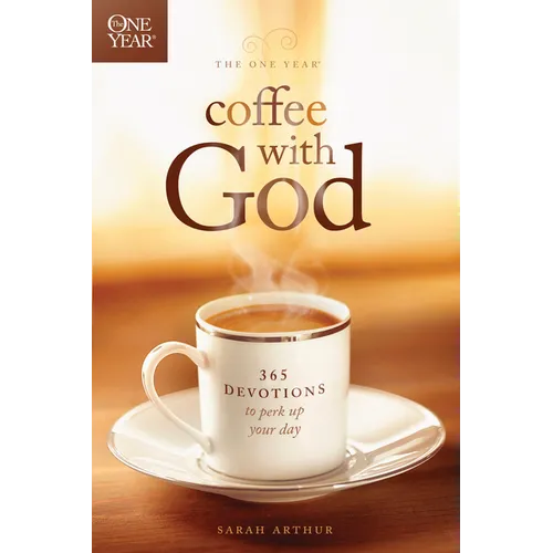 The One Year Coffee with God: 365 Devotions to Perk Up Your Day