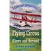 Flying Circus Above and Beyond: Thrills and spills, but nothing can hold the planes back when the sky's the limit. Inspiring reads for ages 7-11