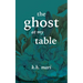 The Ghost at My Table