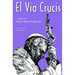 El Via Crucis: Con El Papa Juan Pablo II