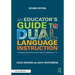 An Educator's Guide to Dual Language Instruction: Increasing Achievement and Global Competence, K-12