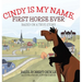 Cindy Is My Name, First Horse Ever
