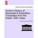 Arrian's History of Alexander's Expedition. Translated from the Greek. with Notes.
