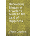Discovering Bhutan: A Traveler's Guide to the Land of Happiness