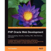 PHP Oracle Web Development: Data Processing, Security, Caching, XML, Web Services, and Ajax