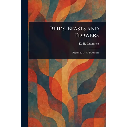 Birds, Beasts and Flowers