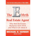 The E-Myth Real Estate Agent: Why Most Real Estate Businesses Don't Work and What to Do About It
