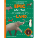 Epic Animal Journeys Over Land: Animal Tracking Compass Book