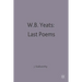 W.B.Yeats: Last Poems
