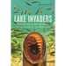 Lake Invaders: Invasive Species and the Battle for the Future of the Great Lakes
