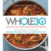 The Whole30: The 30-Day Guide to Total Health and Food Freedom