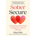Sober Secure: An Attachment-Based Guide to Dating, Sex, and Love in Recovery