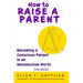 How to Raise A Parent - 2nd Edition