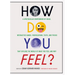 How Do You Feel?: A Spectacular Compendium of Ideas, Interactive Games, Provocations, Tests, and Tricks That Explore the World of What You Feel and Wh