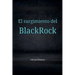 El surgimiento del Black Rock