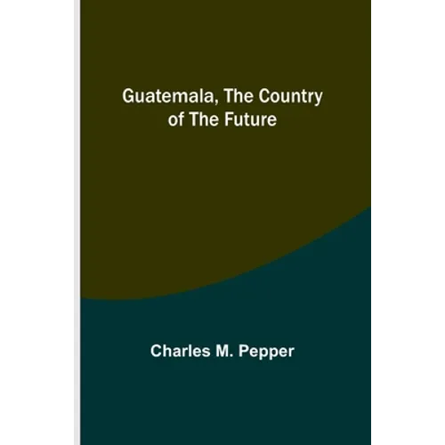 Guatemala, the country of the future