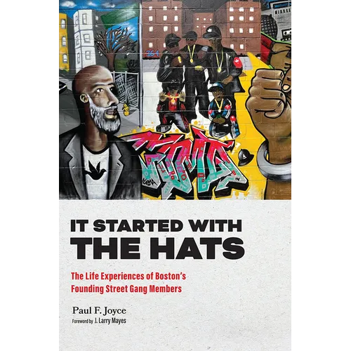 It Started with the Hats: The Life Experiences of Boston's Founding Street Gang Members