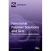 Functional Polymer Solutions and Gels: Physics and Novel Applications