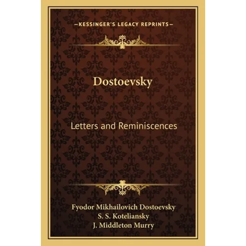 Dostoevsky: Letters and Reminiscences