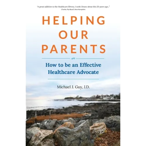 Helping Our Parents: How to be an Effective Healthcare Advocate