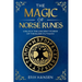 The Magic of Norse Runes: Unlock the Ancient Power of the Elder Futhark - A Guide to Reading and Casting Rune Stones for Divination, Spells, and Moder