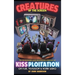 Creatures of the Screen - The Uncensored (and Unofficial) History of Kissploitation on Film, Television & Home Video