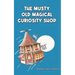 The Musty Old Magical Curiosity Shop